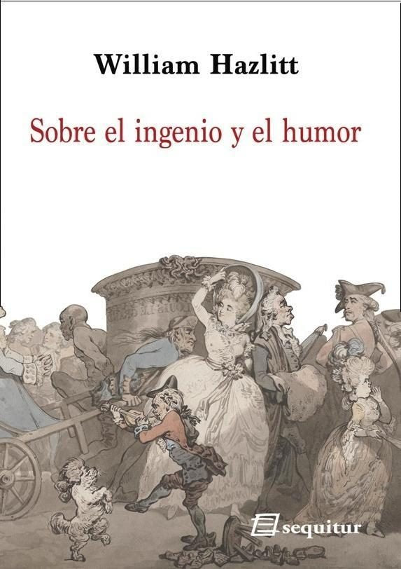 Sobre el ingenio y el humor, de Hazlitt, William | portada del libro