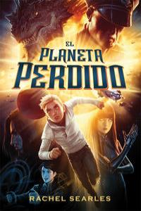 El planeta perdido, de Searles, Rachel | portada del libro
