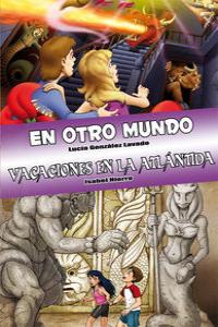 Ómnibus En otro mundo / Vacaciones en la Atlántida, de González Lavado, Lucía | portada del libro
