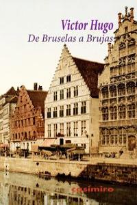 De Bruselas a Brujas, de VICTOR HUGO | portada del libro
