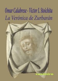 La Verónica de Zurbarán, de Calabrese (Italia), Omar | portada del libro