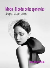 Moda, el poder de las apariencias, de JORGE LOZANO | portada del libro