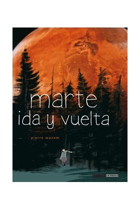 Marte, ida y vuelta, de Wazem, Pierre | portada del libro
