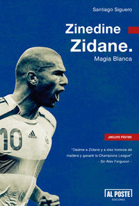 Zinedine Zidane. Magia Blanca, de Siguero Retamosa, Santiago | portada del libro