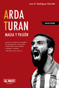 Arda Turan. Magia y Pasión, de JUAN E.RODRíGUEZ GARRIDO | portada del libro