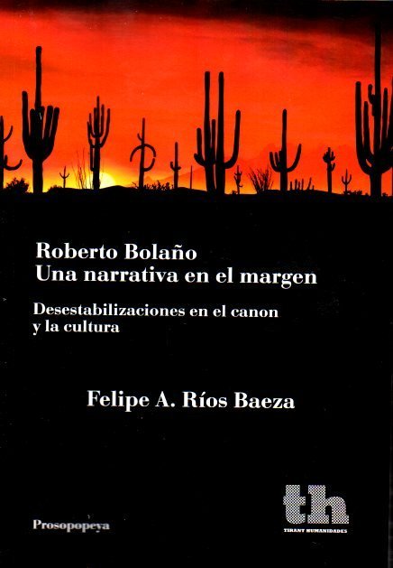 ROBERTO BOLAÑO UNA NARRATIVA EN EL MARGEN, de RIOS BAEZA | portada del libro