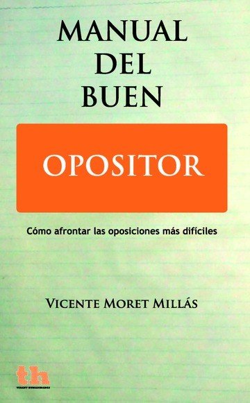 Manual del buen Opositor, de Moret Millás, Vicente | portada del libro