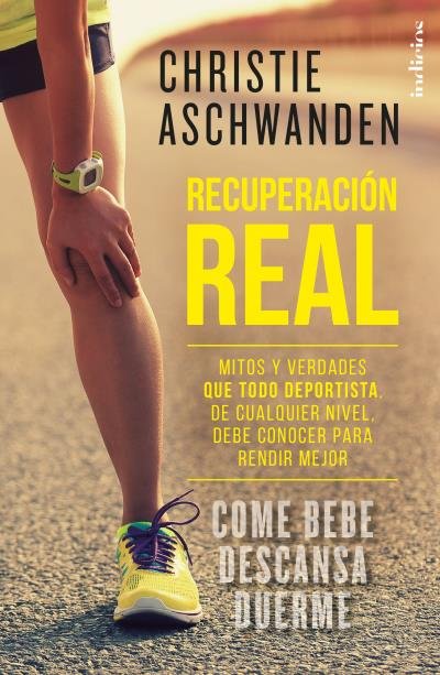 Recuperación real, de ASCHWANDEN, CHRISTIE | portada del libro