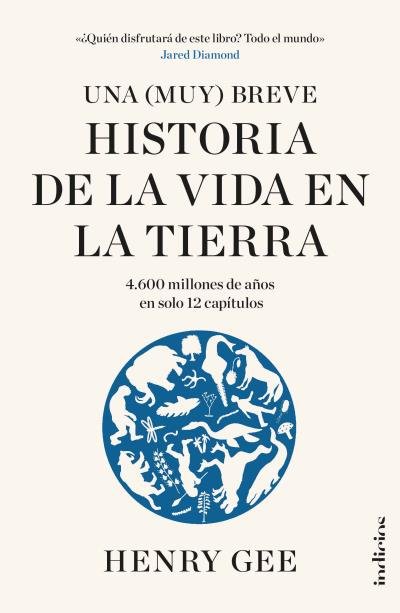 UNA (MUY) BREVE HISTORIA DE LA VIDA EN LA TIERRA, de GEE, HENRY | portada del libro