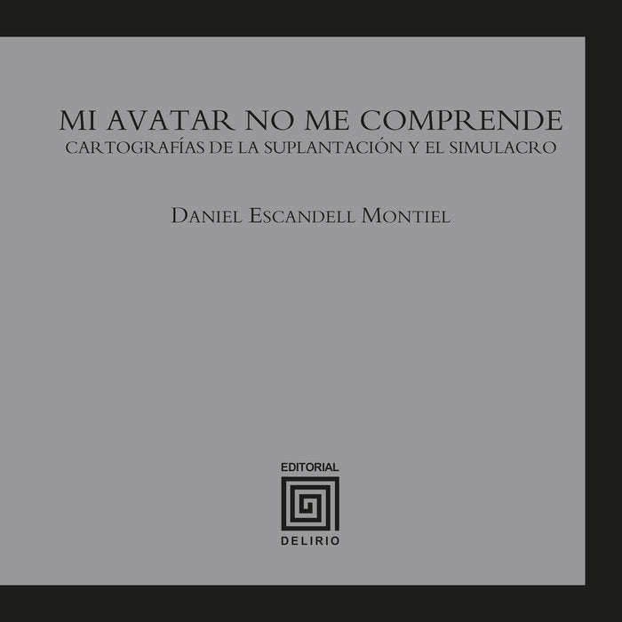 Mi avatar no me comprende, de Escandell Montiel, Daniel | portada del libro