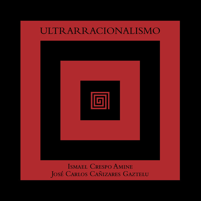 ULTRARRACIONALISMO, de CRESPO AMINE, ISRAEL | portada del libro