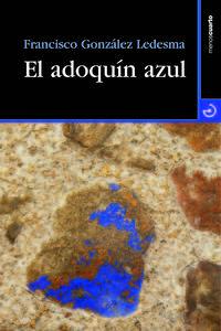 El adoquín azul, de González Ledesma, Francisco | portada del libro