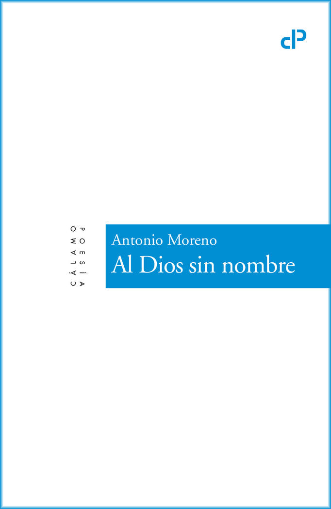 AL DIOS SIN NOMBRE, de MORENO, ANTONIO | portada del libro