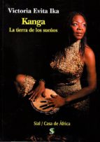 KANGA. LA TIERRA DE LOS SUEÑOS, de VICTORIA EVITA IKA | portada del libro