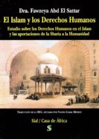ISLAM Y LOS DERECHOS HUMANOS,EL, de FAWZEYA ABD EL SATTAR | portada del libro