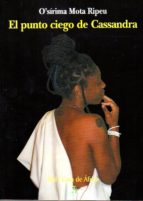 PUNTO CIEGO DE CASSANDRA,EL, de O. MOTA RIPEU | portada del libro