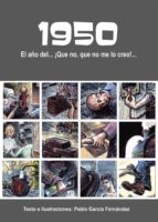 1950. El año del... ¡Que no, que no me lo creo!..., de PABLO GARCIA FERNANDEZ | portada del libro