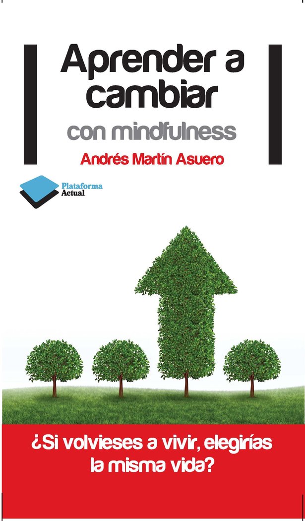 Aprender a cambiar con mindfulness, de Martín Asuero, Andrés | portada del libro