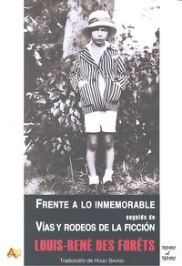 Frente a lo inmemorable, seguido de, Vías y rodeos de la ficción, de des Forêts, Louis-René | portada del libro