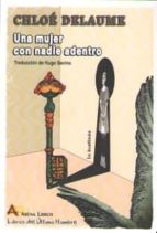 Una mujer con nadie adentro, de CHLOE DELAUME | portada del libro