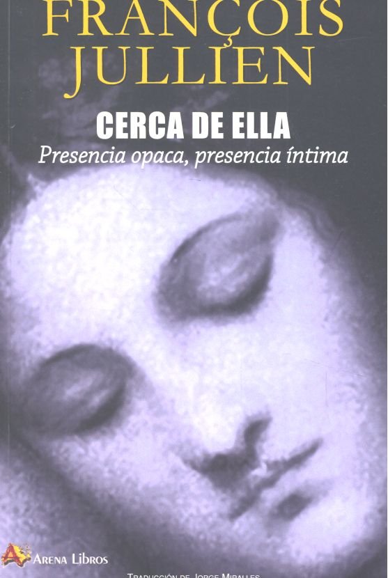 Cerca de ella, de Jullien, François | portada del libro