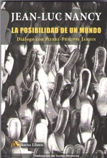 POSIBILIDAD DE UN MUNDO, LA, de NANCY, JEAN-LUC | portada del libro