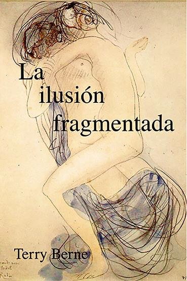 La ilusión fragmentaria, de Berne, Terry | portada del libro