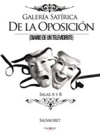 Galería Satírica de la oposición, diario de un televidente. Salas A y B, de SALVAURET | portada del libro