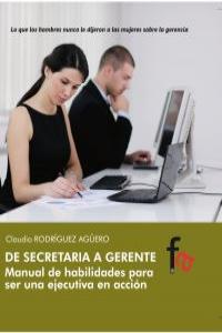 DE SECRETARIA A GERENTE, de CLAUDIO FABIáN RODRíGUEZ AGüERO | portada del libro