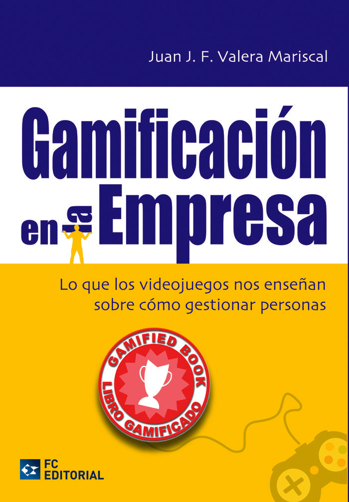 Gamifación en la Empresa, de Valera Mariscal, Juan J.F. | portada del libro