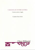 CARLOS II, EL ULTIMO AUSTRIA, de Carmen Sanz Ayán | portada del libro