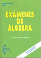 EXáMENES DE áLGEBRA, de Juan de Burgos Román | portada del libro