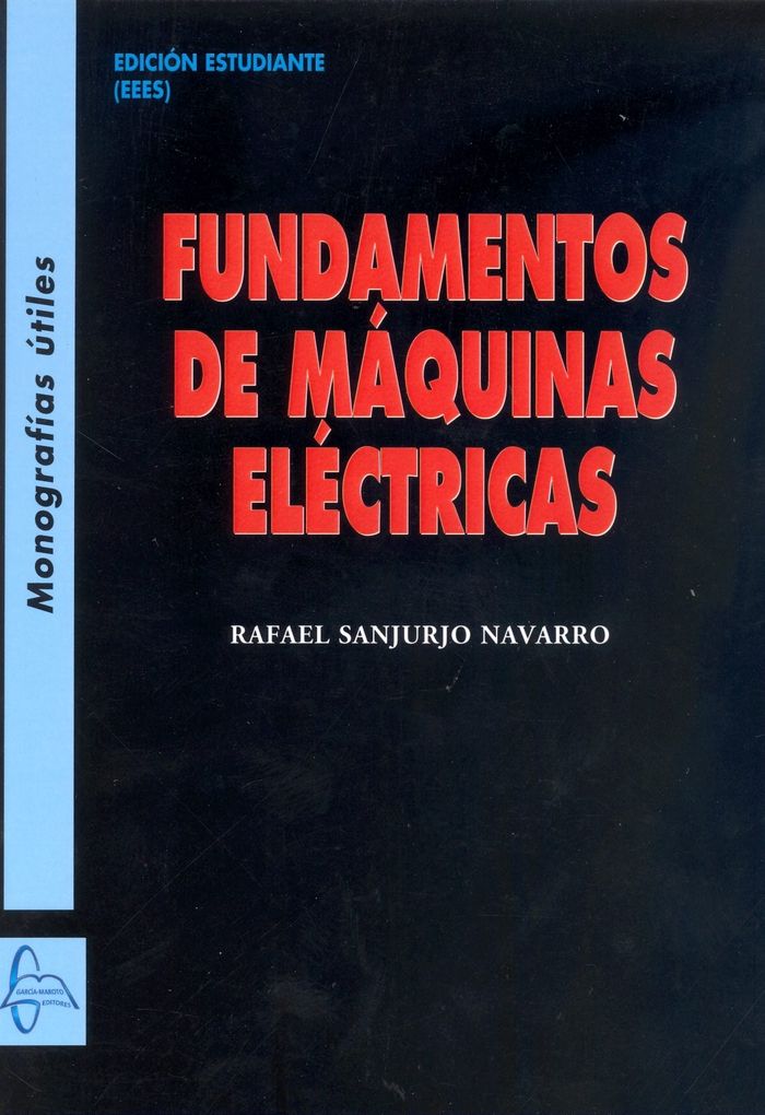 Fundamentos de Máquinas Eléctricas, de Sanjurjo Navarro, Rafael | portada del libro