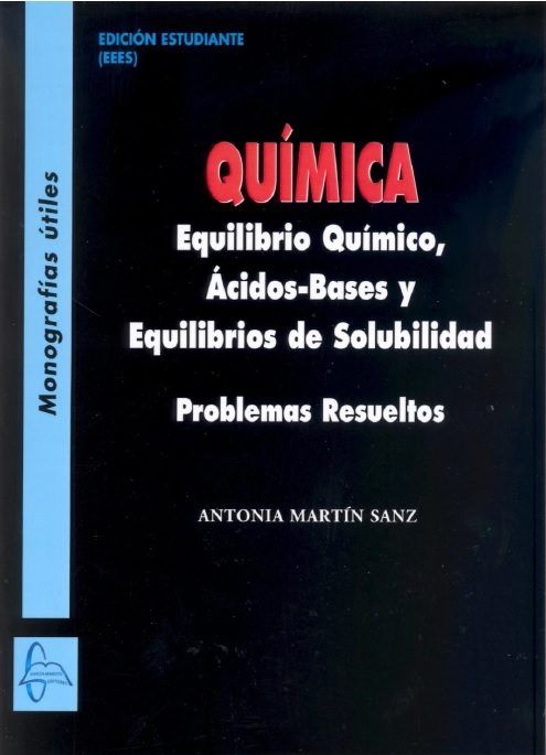 Química equilibro químico, ácidos-bases y equilibros de solubilidad, de ANTONIA MARTIN SANZ | portada del libro