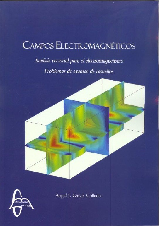 Campos electromagnéticos análisis vectorial para el electromagnetismo, de ANGEL J. GARCIA COLLADO | portada del libro