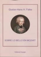 SOBRE LO BELLO EN MOZART, de GUSTAV HANS H. FALKE | portada del libro