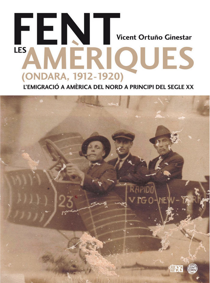 Fent les Amèriques (Ondara 1912-1920), de Ortuño Ginestar, Vicent | portada del libro