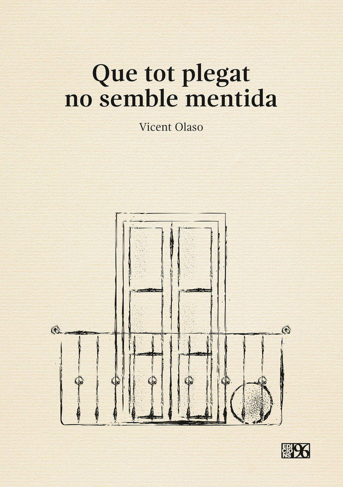 Que tot plegat no semble mentida, de Olaso Sendra, Vicent | portada del libro