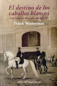 El destino de los caballos blancos, de Westerman, Frank | portada del libro