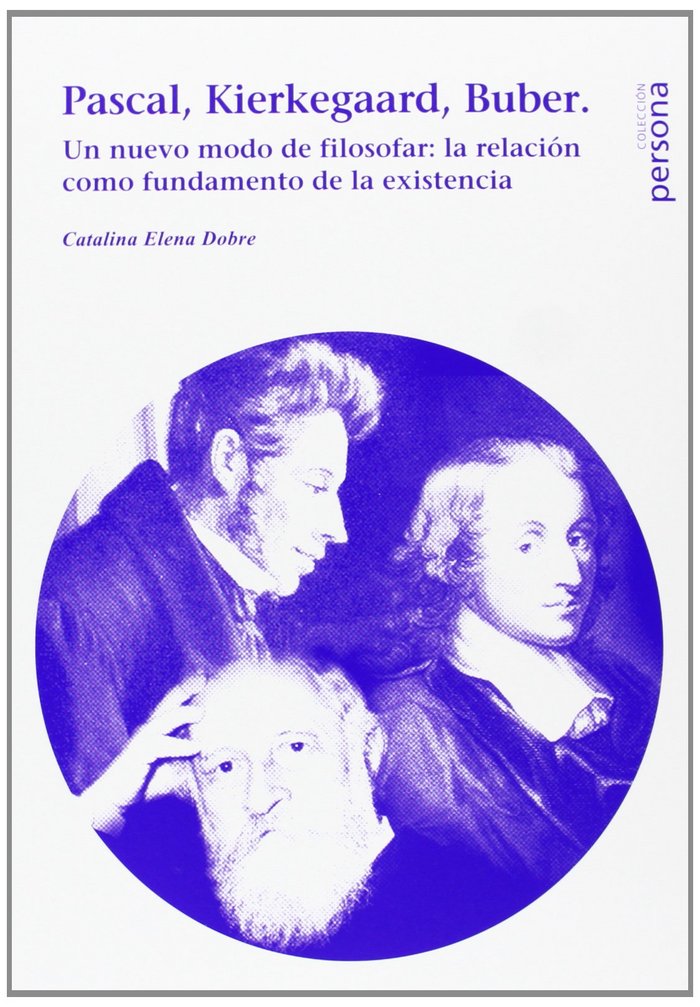 Pascal, Kierkegaard, Buber, de CATALINA ELENA DOBRE | portada del libro