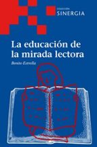 EDUCACION DE LA MIRADA LECTORA, LA, de BENITO ESTRELLA | portada del libro