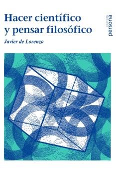 HACER CIENTIFICO Y PENSAR FILOSOFICO, de DE LORENZO, JAVIER | portada del libro