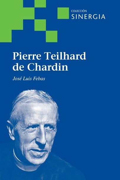 PIERRE THEILARD DE CHARDIN, de FEBAS, JOSE LUIS | portada del libro