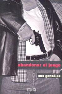 Abandonar el juego, de González | portada del libro