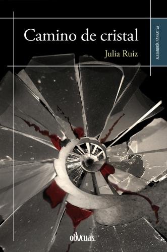 CAMINO DE CRISTAL, de RUIZ MATA, JULIA | portada del libro