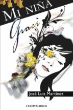 MI NIÑA GRACI, de JOSE LUIS MARTINEZ GUTIERREZ | portada del libro