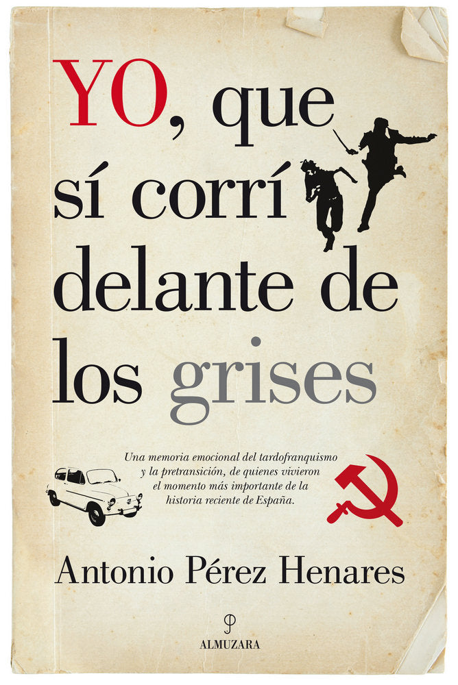 YO, QUE SI CORRI DELANTE DE LOS GRISES (OFER), de Pérez Henáres | portada del libro