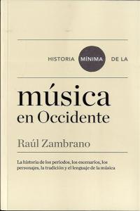 Historia mínima de de la música en Occidente, de Zambrano, Raúl | portada del libro