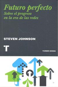 Futuro perfecto, de Johnson, Steven | portada del libro
