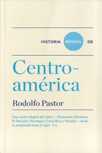 Historia mínima de Centroamérica, de Pastor | portada del libro